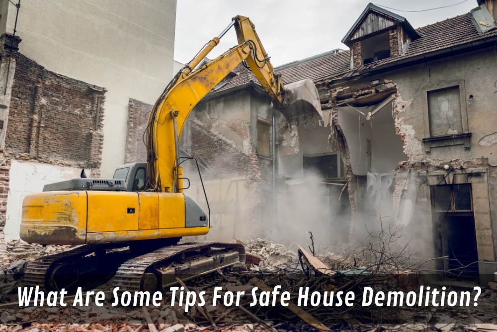 Image presents What Are Some Tips For Safe House Demolition