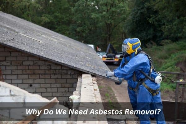 Image presents Why Do We Need Asbestos Removal - Removing Asbestos